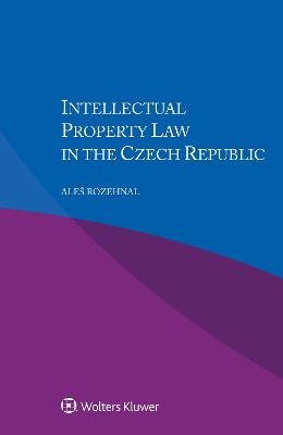 Intellectual Property Law in the Czech Republic - Aleš Rozehnal