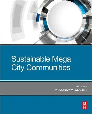 Sustainable Mega City Communities - Woodrow W. Clark II