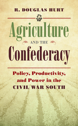 Agriculture and the Confederacy - R. Douglas Hurt