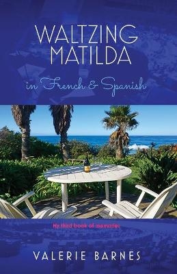 Waltzing Matilda in French and Spanish - Valerie Barnes