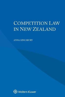 Competition Law in New Zealand - Anna Kingsbury