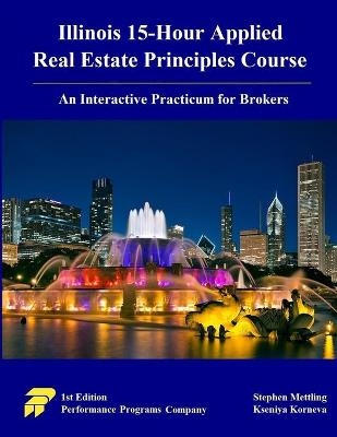 Illinois 15-Hour Applied Real Estate Principles Course - Stephen Mettling, Kseniya Korneva