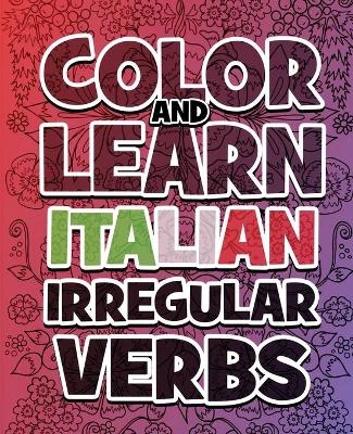 Color AND LEARN ITALIAN Irregular Verbs - ALL You Need is Verbs - Verde Carlone