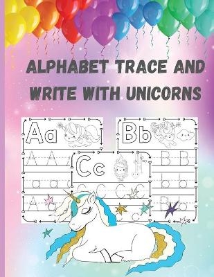 Alphabet Trace and Write with Unicorns - Ava Garza