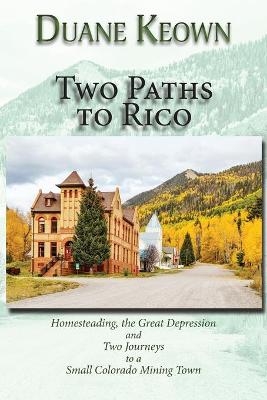 Two Paths to Rico (Softcover) - Duane Keown