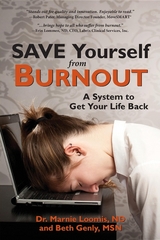 Save Yourself from Burnout : A System to Get Your Life Back -  Beth Genly,  Marnie Loomis