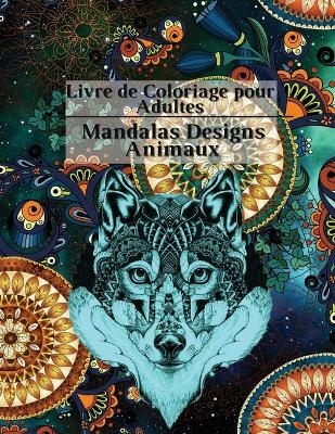 Livre de Coloriage pour Adultes Mandalas Designs Animaux - Benton Prince Milan
