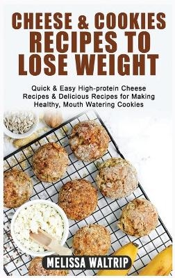 Cheese & Cookies Recipes to Lose Weight - Melissa Waltrip