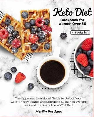 Keto Diet Cookbook for Women Over 50 - Merilin Portland