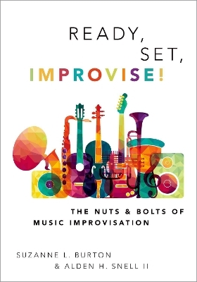 Ready, Set, Improvise! - Suzanne Burton, Alden Snell