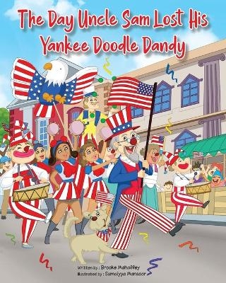 The Day Uncle Sam Lost His Yankee Doodle Dandy - Brooke Mahaffey