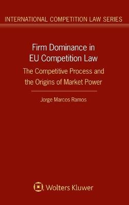 Firm Dominance in EU Competition Law - Jorge Marcos Ramos