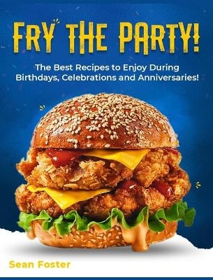Fry the Party! - Sean Foster