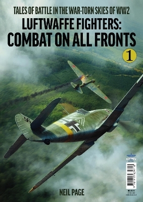 Luftwaffe Fighters - Combat on all Front -Part 1 - Neil Page