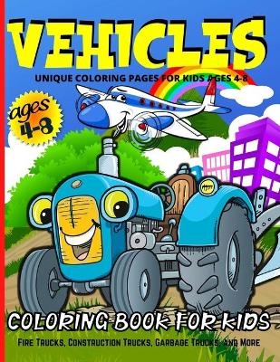 Vehicles Coloring Book For Kids Ages 4-8 - Darien Faraday Adan