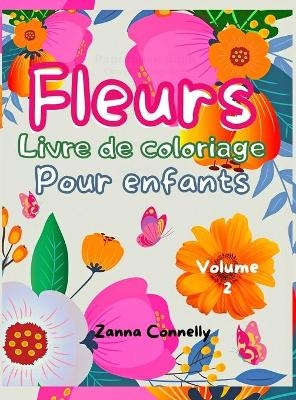 Fleurs Livre de coloriage pour enfants - Zanna Connelly