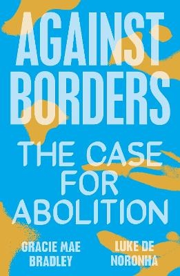 Against Borders - Luke de Noronha, Gracie Mae Bradley