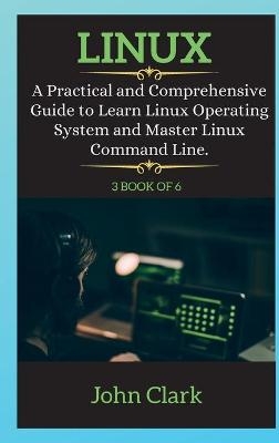 LINUX SERIES ( book 3 of 6 ) - John Clark