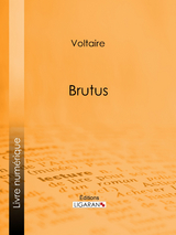 Brutus - François Voltaire, Louis Moland