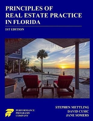 Principles of Real Estate Practice in Florida - Stephen Mettling, David Cusic, Jane Somers