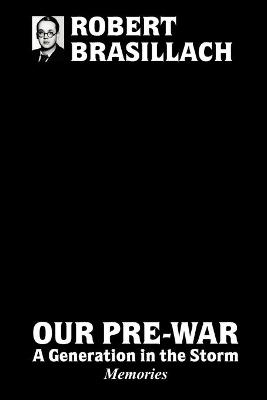 Our Pre-War, A generation in the storm - Robert Brasillach