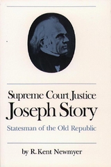 Supreme Court Justice Joseph Story - R. Kent Newmyer