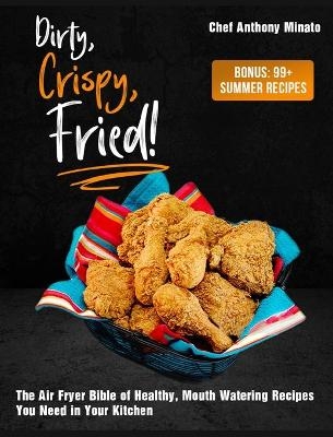 Dirty, Crispy, Fried! - Chef Anthony Minato
