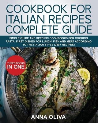 Cookbook for Italian Recipes Complete Guide - Anna Oliva