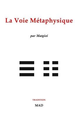 La voie m�taphysique -  Matgioi