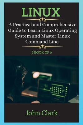 LINUX SERIES ( book 3 of 6 ) - John Clark