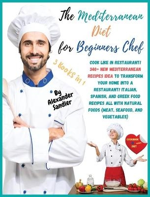 The Mediterranean Diet for Beginners Chef - Alexander Sandler