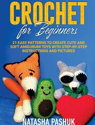 Crochet for Beginners - Natasha Pashuk