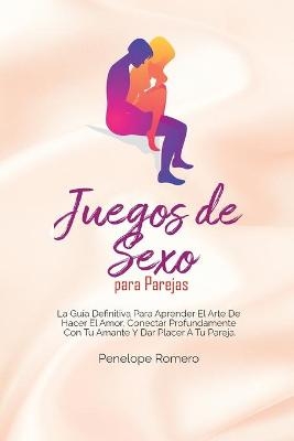 Juegos de Sexo para Parejas - Penelope Romero