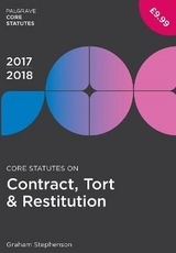 Core Statutes on Contract, Tort & Restitution 2017-18 - Stephenson, Graham