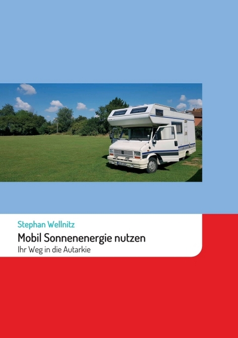 Mobil Sonnenenergie nutzen - Stephan Wellnitz