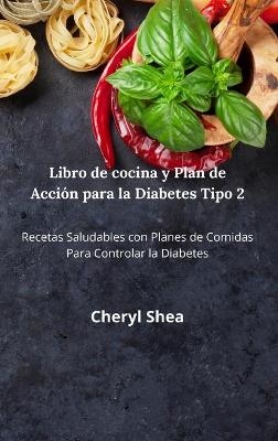 Libro De Cocina Y Plan De Acción Para La Diabetes Tipo 2 - Erin Cheryl Shea Hubbell