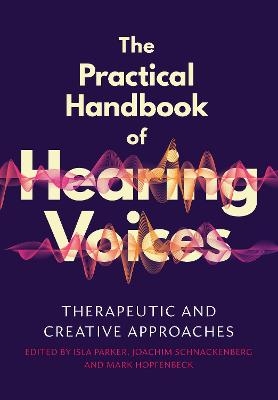 The Practical Handbook of Hearing Voices - 