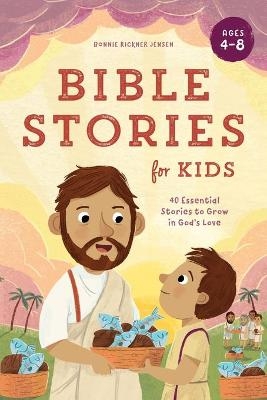 Bible Stories for Kids - Bonnie Rickner Jensen