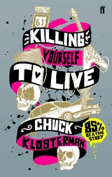 Killing Yourself to Live -  Chuck Klosterman