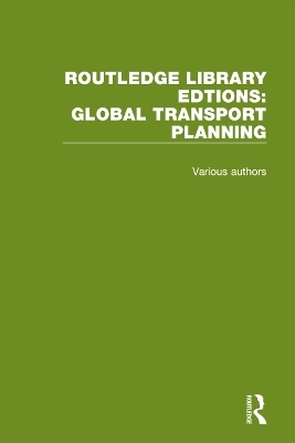 Routledge Library Editions: Global Transport Planning - Various authors