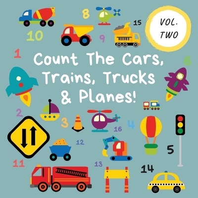 Count The Cars, Trains, Trucks & Planes! - Ncbusa Publications