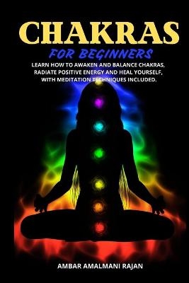 Chakra for Beginners - Ambar Amalmani Rajan