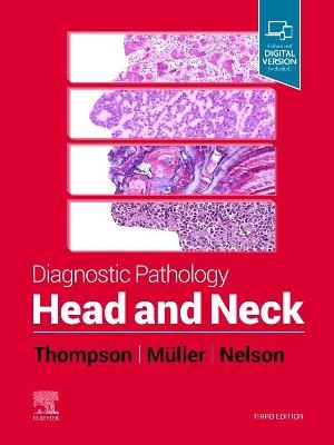 Diagnostic Pathology: Head and Neck - Lester D. R. Thompson, Susan Müller, Brenda L. Nelson