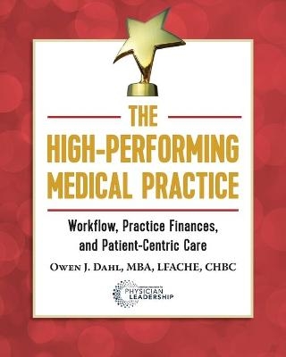 The High-Performing Medical Practice - Owen J Dahl