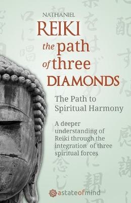 Reiki. The Path of Three Diamonds -  Nathaniel