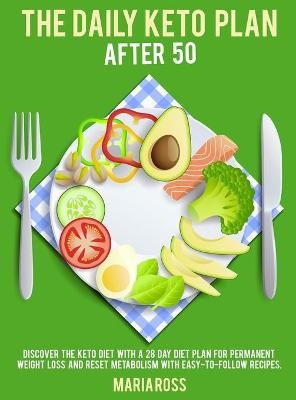 The Daily Keto Plan After 50 -  Maria Ross