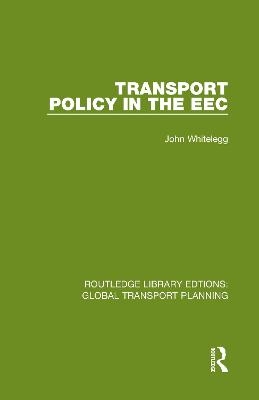 Transport Policy in the EEC - John Whitelegg