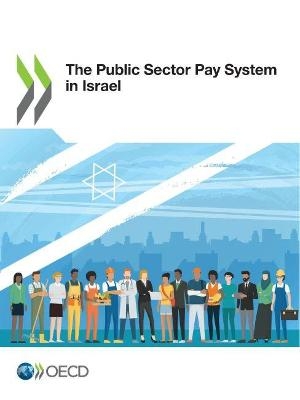 The public sector pay system in Israel -  Organisation for Economic Co-Operation and Development