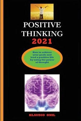 Positive Thinking 2021 - Klaudio Onil