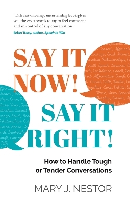 SAY IT NOW! SAY IT RIGHT! - Mary J. Nestor